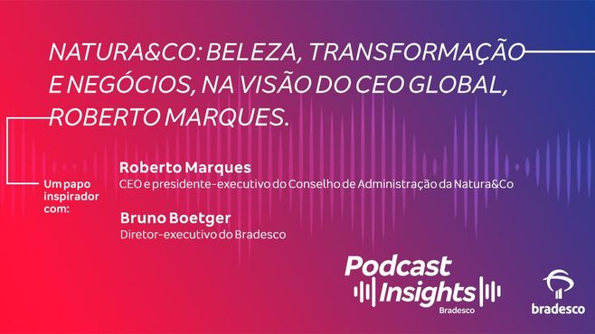 Natura&Co: beleza, transformação e negócios