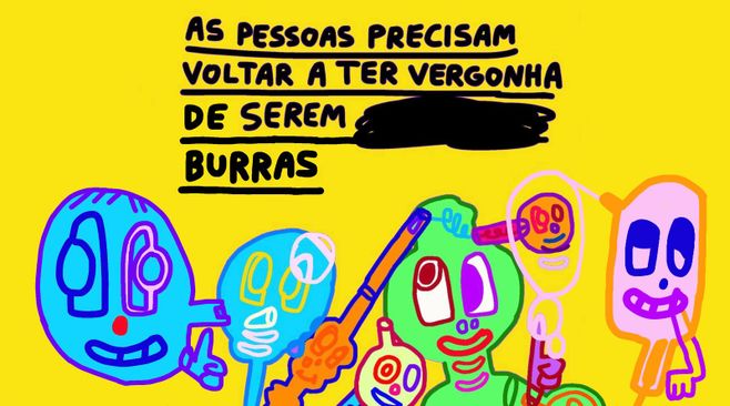 As pessoas precisam voltar a ter vergonha de serem burras — by Pedro Vinicio