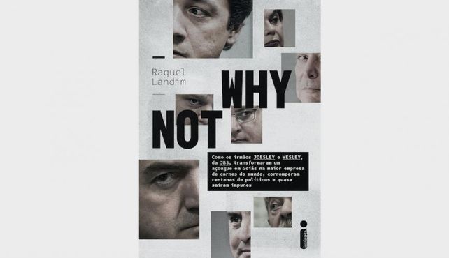 “Why Not”, o livro sobre a JBS... e o famigerado Joesley Day