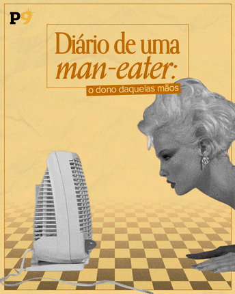 Diário de uma man-eater: capítulo 8