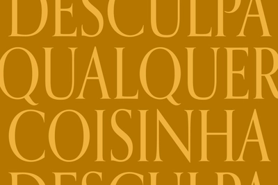 Desculpa qualquer coisinha